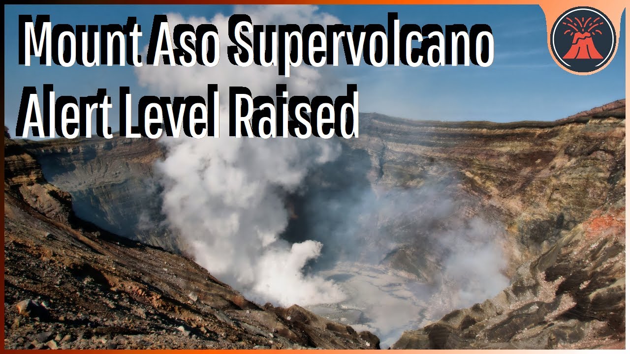 The Mount Aso Supervolcano's Alert Level Was Raised; Eruption Possible