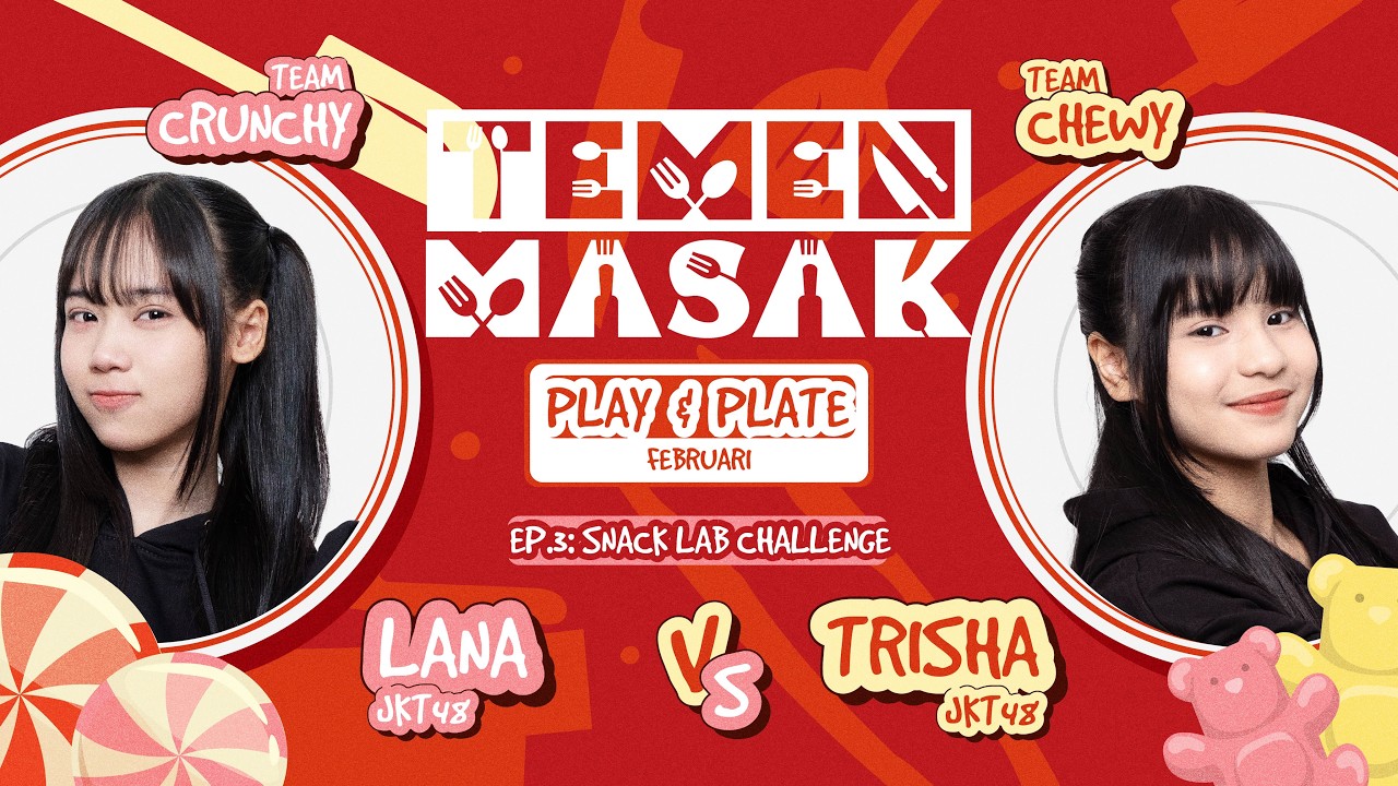 TEMEN MASAK EP.3: SNACK LAB CHALLENGE - Lana JKT48 & Trisha JKT48 | 18 Februari 2026 #chinesenewyear