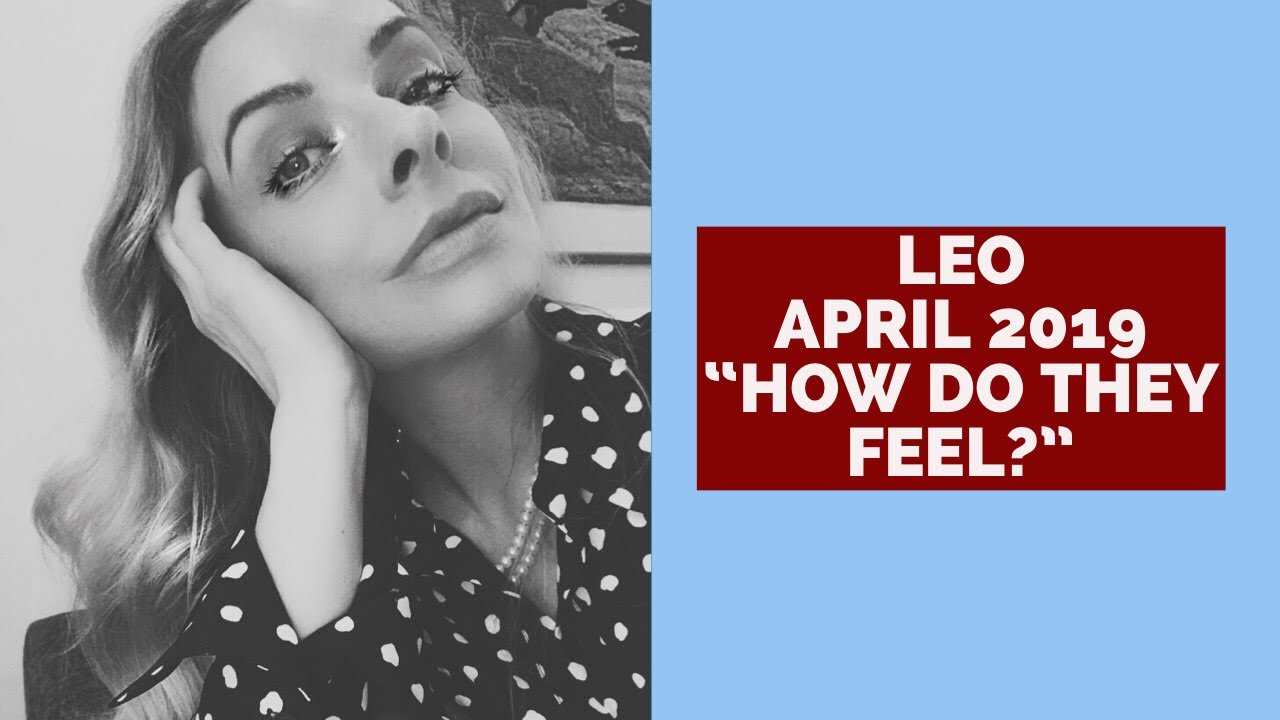 LEO APRIL BONUS:  “HOW DO THEY FEEL ABOUT YOU?”