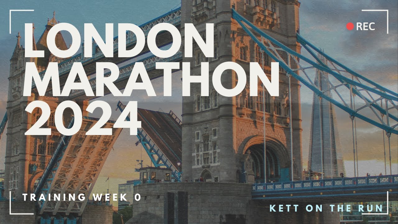 London Marathon 2024 - Training Week 0