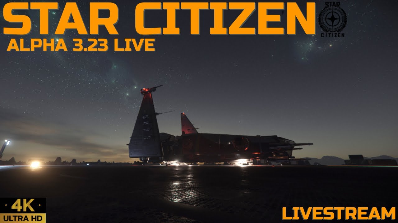 [4K] Star Citizen Alpha 3.23.1 LIVE