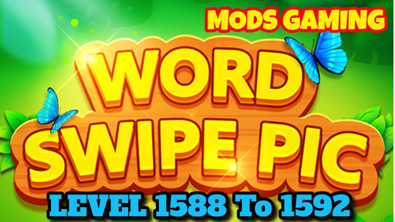 Word Swipe Pic Puzzle Level 1588 to 1592 solution Gameplay @MODSGAMINGANDROID