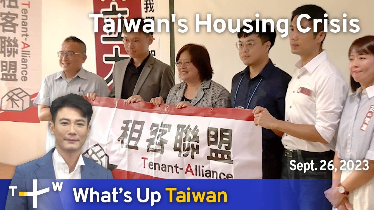 Taiwan's Housing Crisis, What's Up Taiwan &ndash; News at 10:00, September 26, 2023 | TaiwanPlus News
