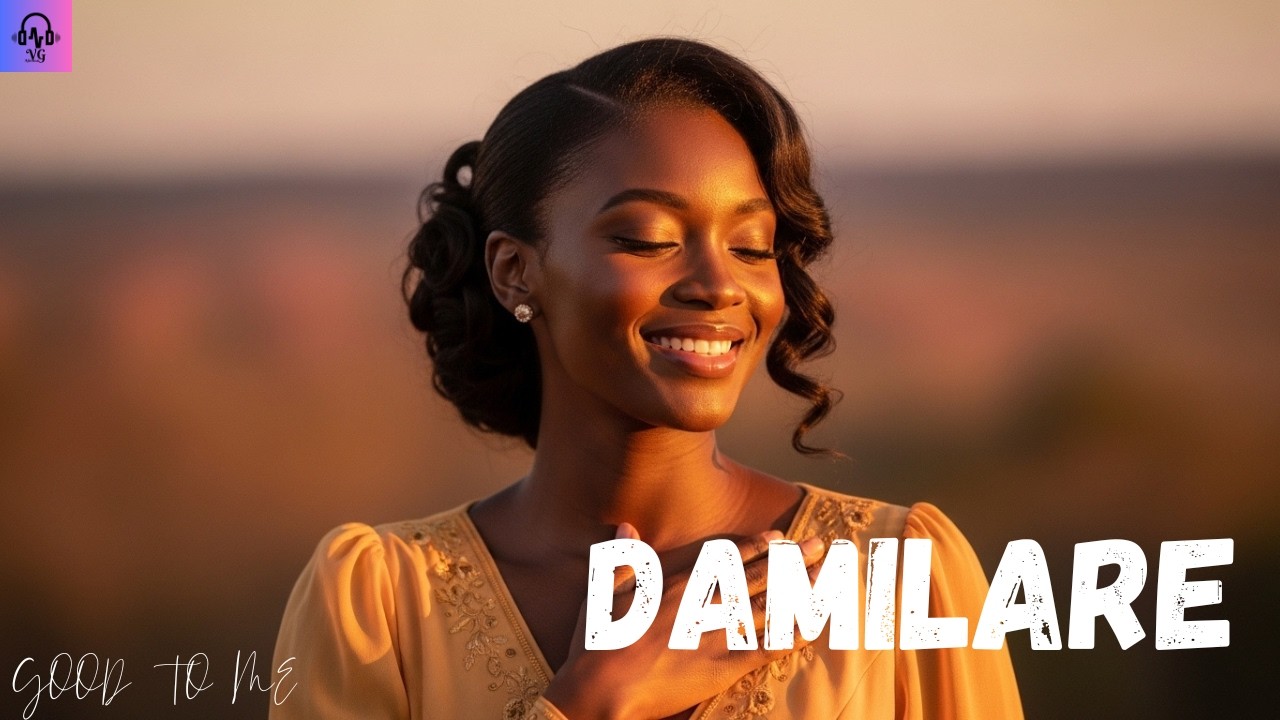DAMILARE  (GOOD TO ME)  -  OFFICIAL LYRICS VIDEO