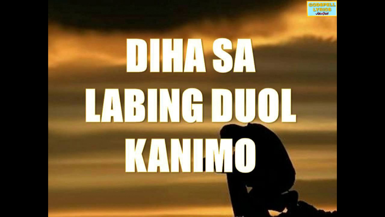 Diha Sa Labing Duol Kanimo lyrics | Bisaya Christian Song