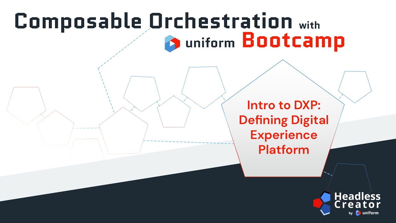 CDOBC Lesson 1: Intro to DXP: Defining Digital Experience Platform