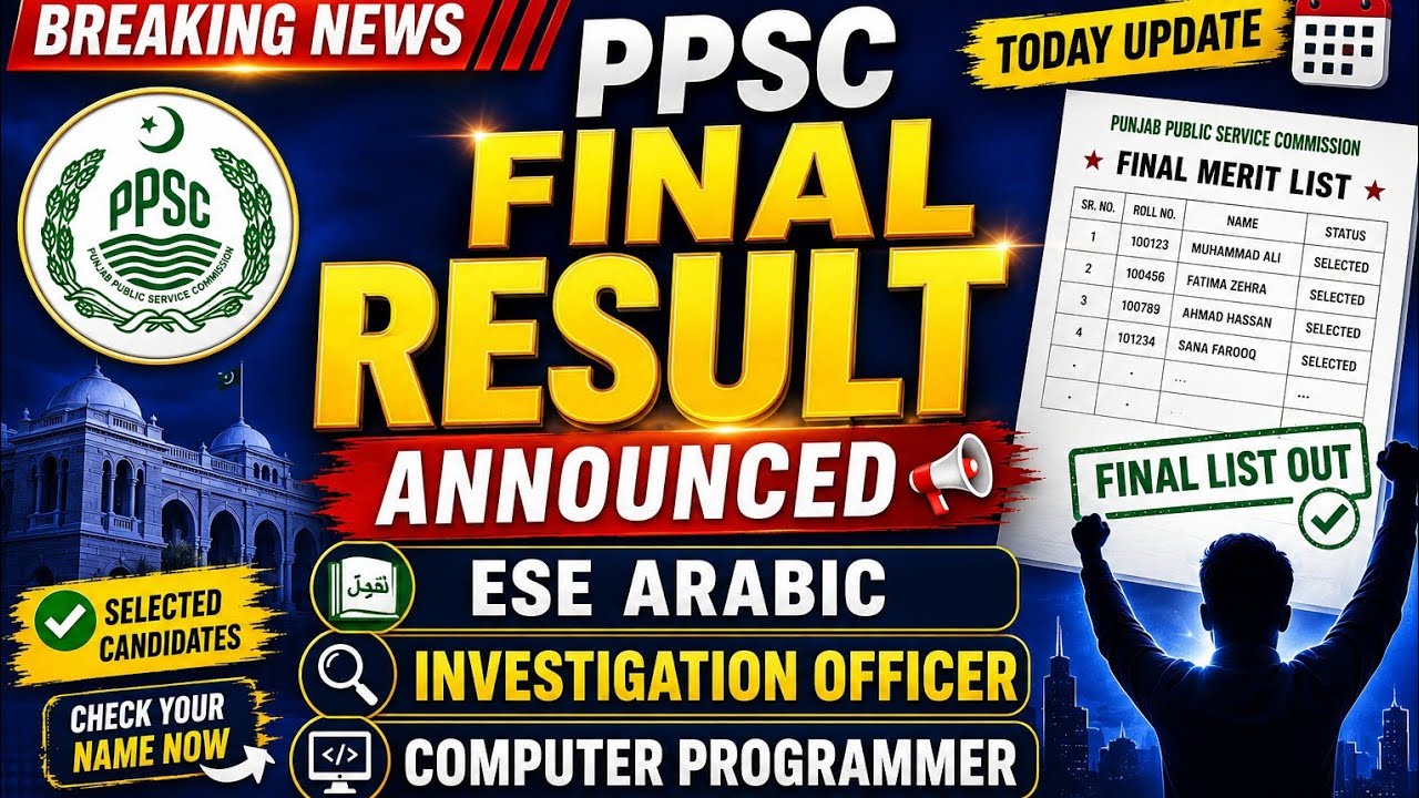 PPSC Final Result Announced 2026 | ESE Arabic, Investigation Officer & Computer Programmer