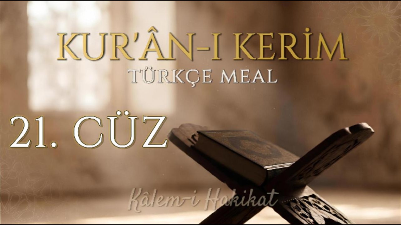 Kur’ân-ı Kerim 21. Cüz Türkçe Meal Dinle