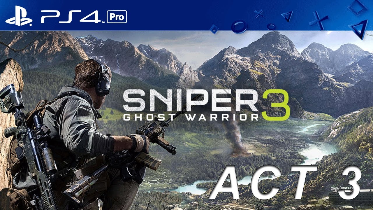 PS4 Pro Sniper Ghost Warrior 3 All Missons OF ACT 3 Gameplay