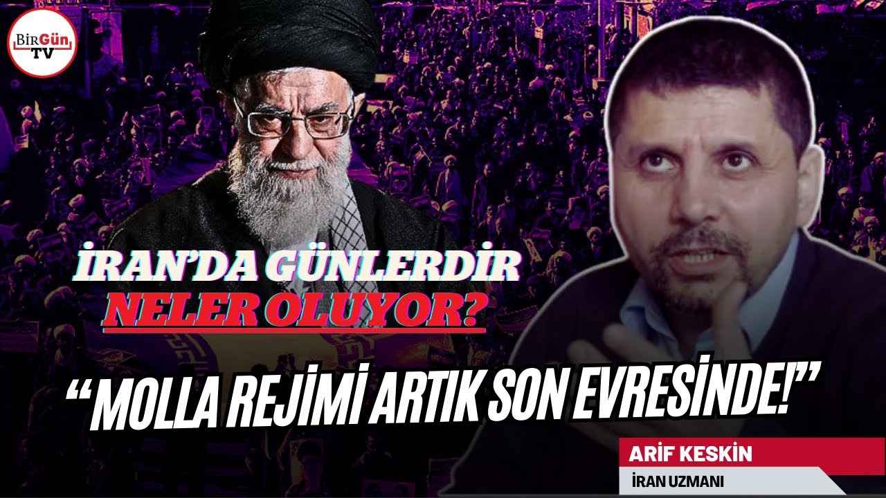 Arif Keskin anlattı: İran'da neler oluyor? 