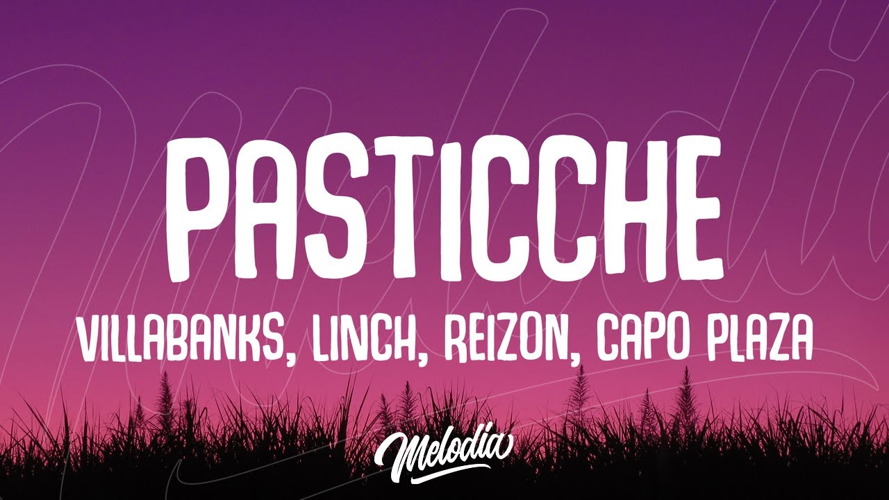 VillaBanks, LINCH, Reizon, Capo Plaza - Pasticche (Testo / Lyrics)