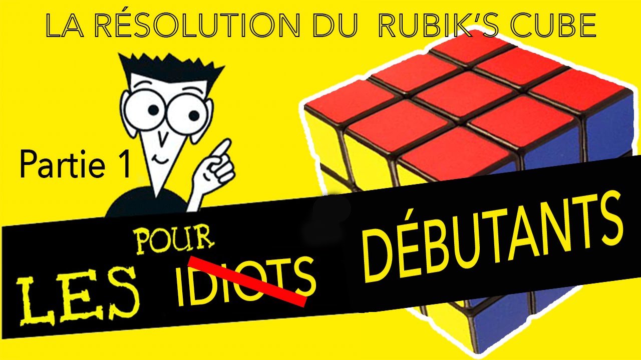 TUTO Rubik's Cube 3x3 - Partie 1 (première face)