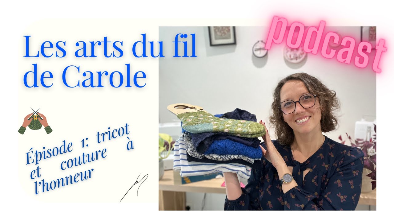 Episode 1 tricot et couture à l'honneur