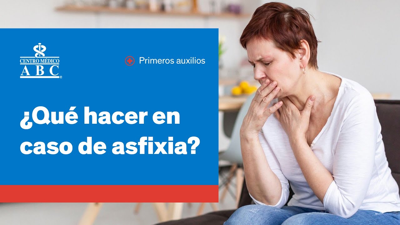 ¿Qué hacer en caso de asfixia o atragantamiento?