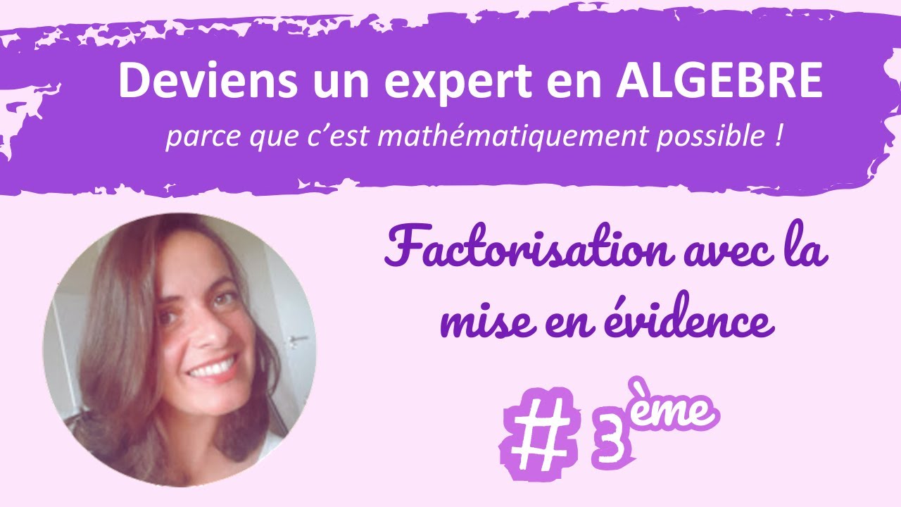 ALGEBRE - Deviens un expert en factorisation avec la mise en évidence en un temps record 🚀