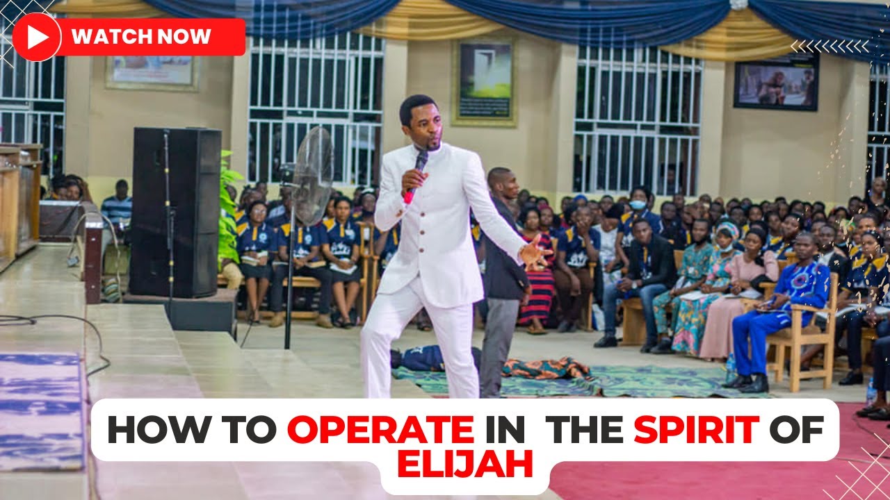 HOW TO OPERATE IN THE SPIRIT OF ELIJAH || APOSTLE MICHAEL OROKPO || #apostlemichaelorokpo