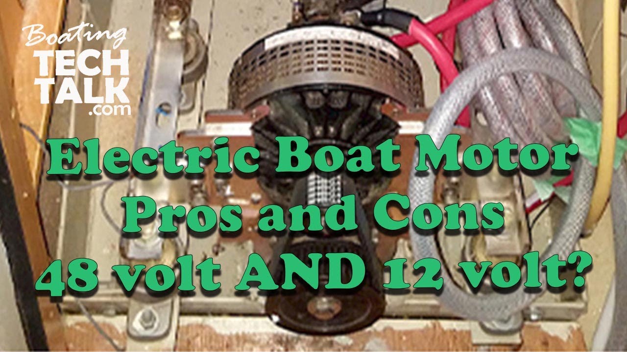Electric Motor on My Boat - Pros and Cons of 48V and 12V?