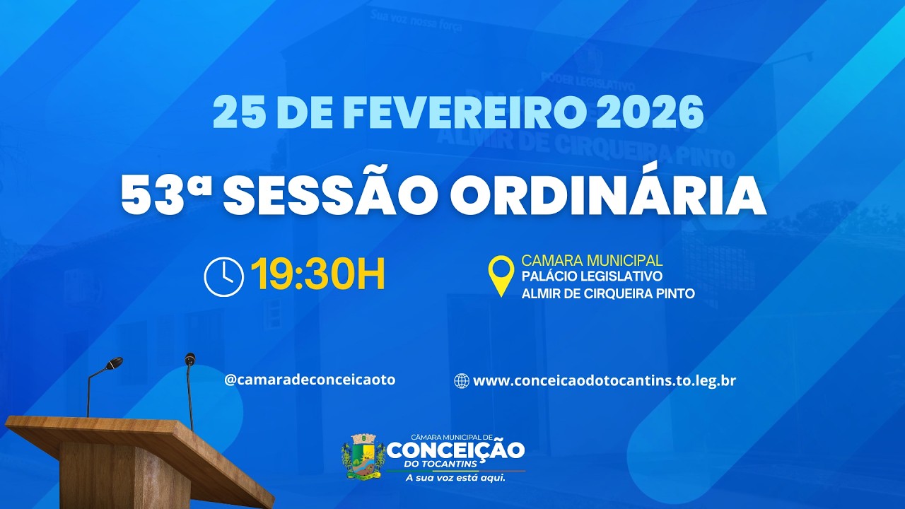 53ª SESSÃO ORDINÁRIA | CÂMARA MUNICIPAL DE CONCEIÇÃO DO TOCANTINS - 25 DE FEVEREIRO 2026