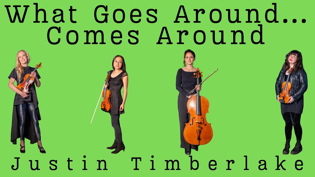 What Goes Around... Comes Around (Justin Timberlake) String Quartet Cover
