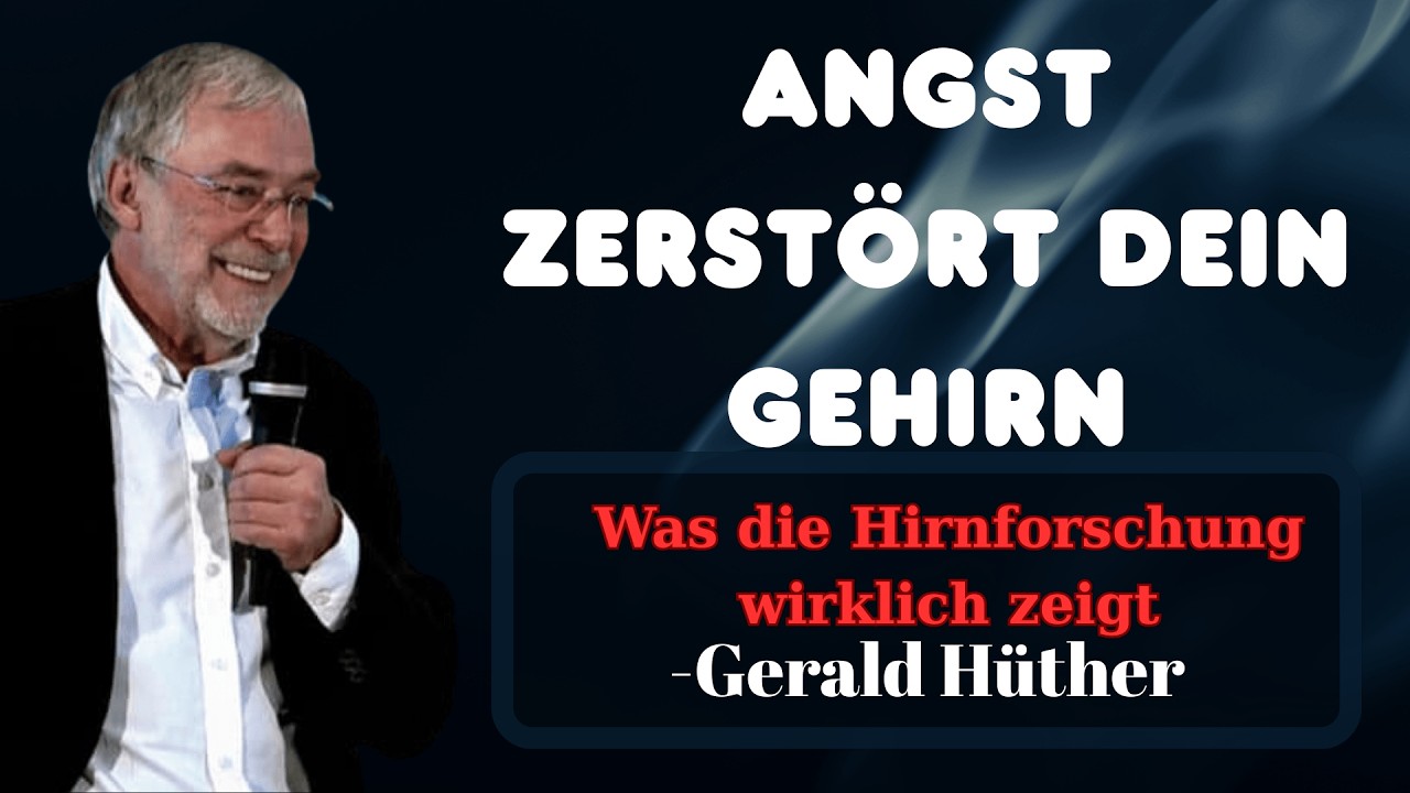 WARUM ANGST SO GEFÄHRLICH IST — Was sie mit deinem Gehirn wirklich macht | Gerald Hüther