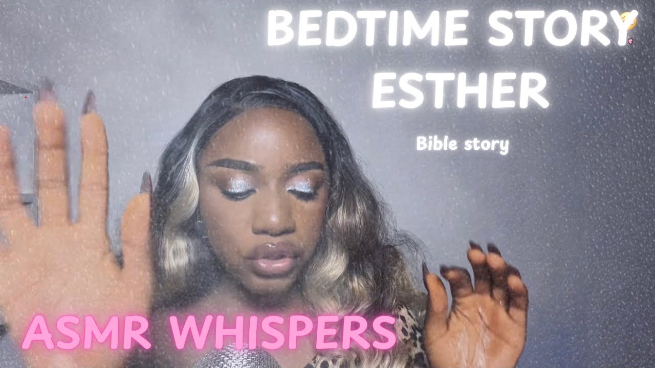 ASMR- Extreme relaxing Whispers (Biblical story of Esther)- BEeauty, Courage and Purpose😴😴❣️❣️