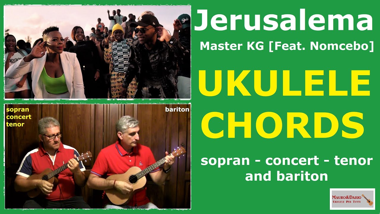 Jerusalema - Master KG [Feat  Nomcebo] - UKULELE CHORDS (ACCORDI UKULELE)