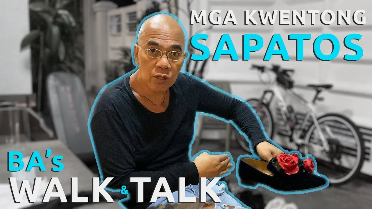 BA's Walk & Talk: Mga Kwentong Sapatos