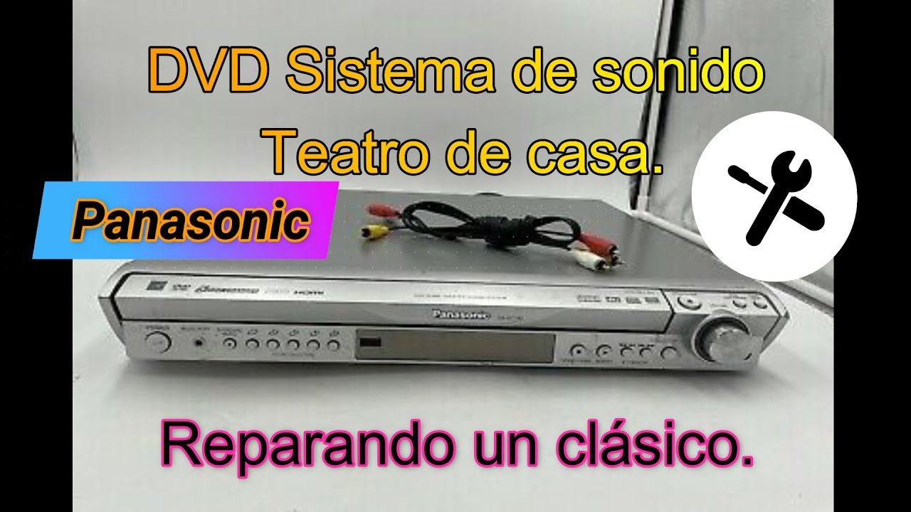 Reparando un clásico DVD teatro casero