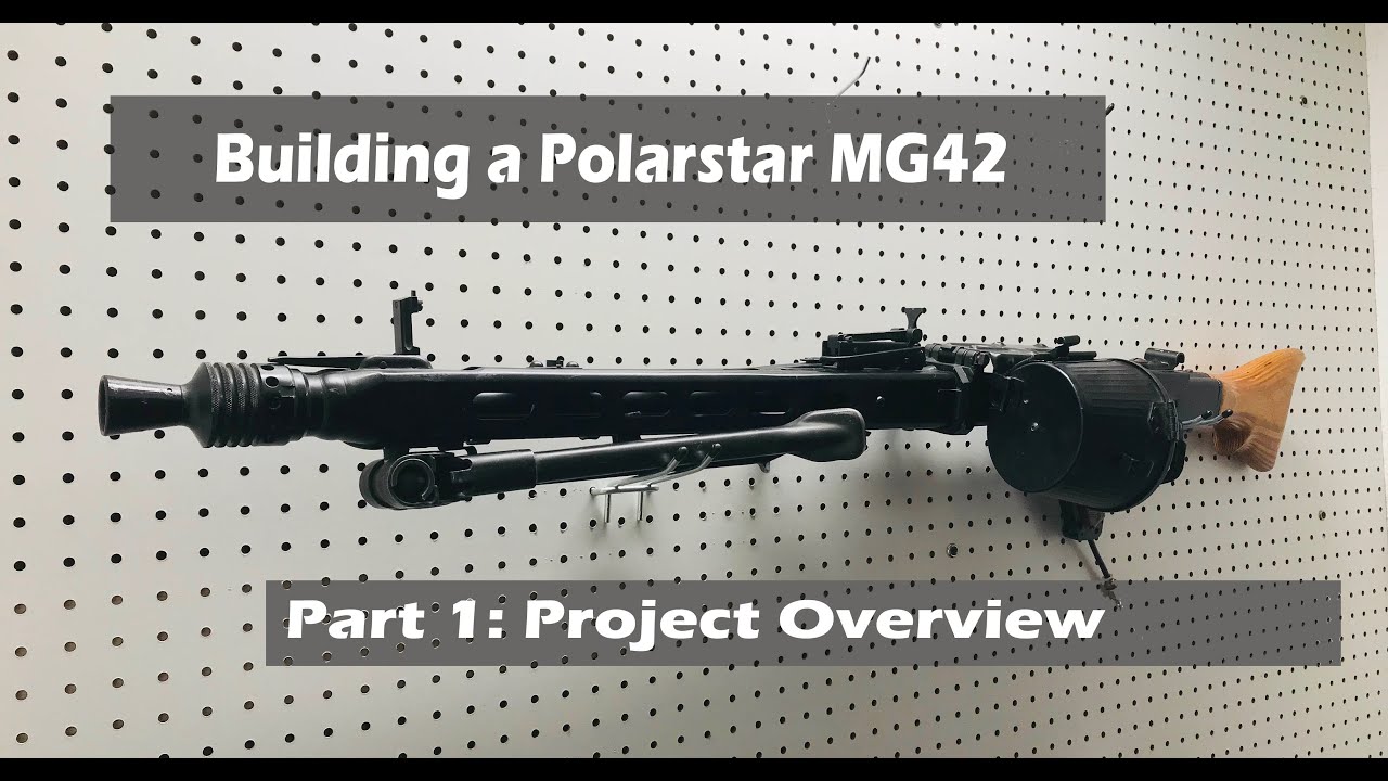 HPA MG42?! Polarstar MG42 Build Series: Part 1- Project Overview