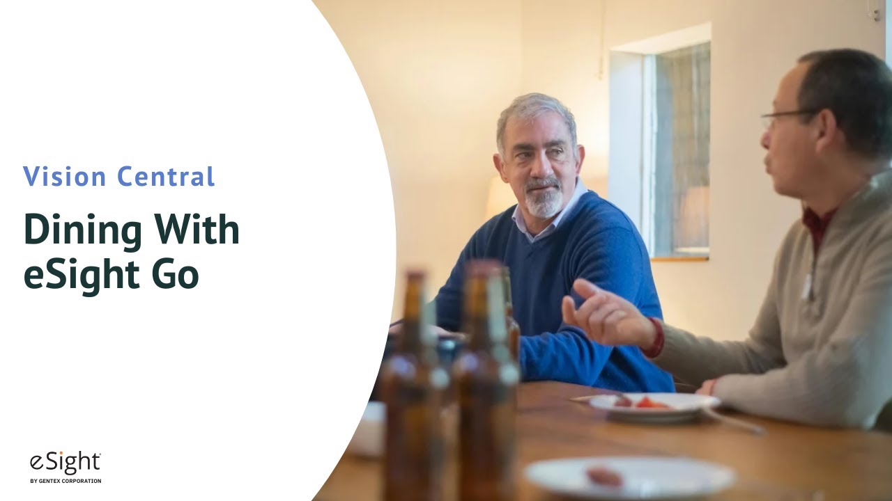eSight Vision Central - Dining With eSight Go