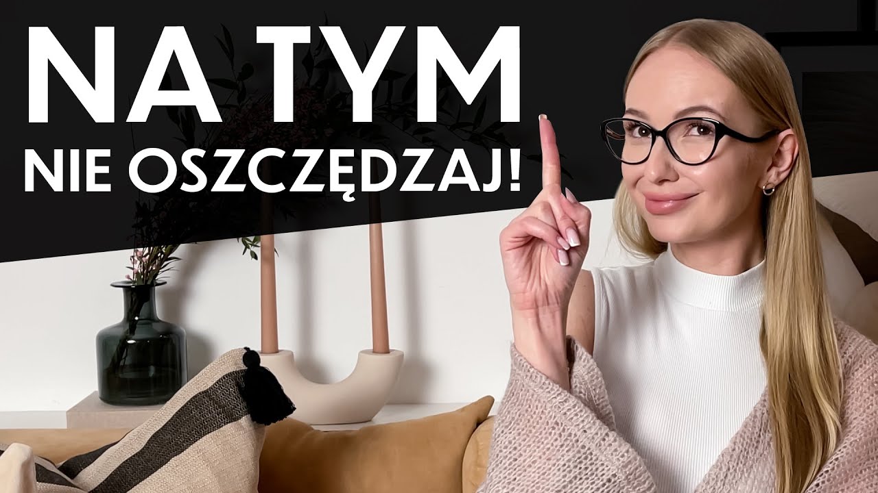 Budżet w urządzaniu domu – na czym nie warto oszczędzać aranżując wnętrze? (4 elementy wyposażenia)