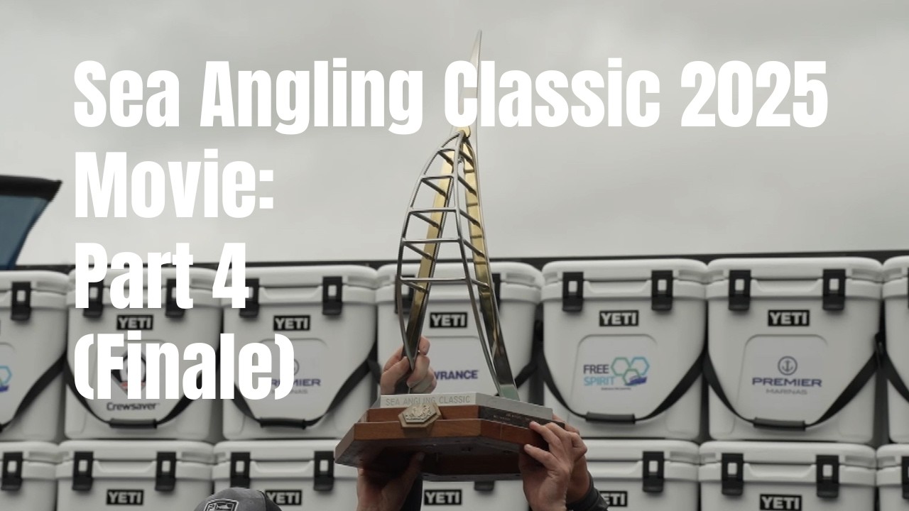 Sea Angling Classic Movie - FINALE (Part 4)