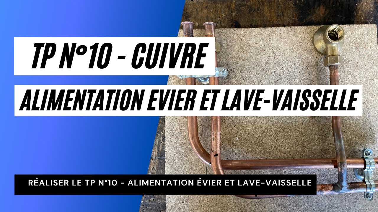 Réaliser le TP n°10 Cuivre - alimentation évier et LV