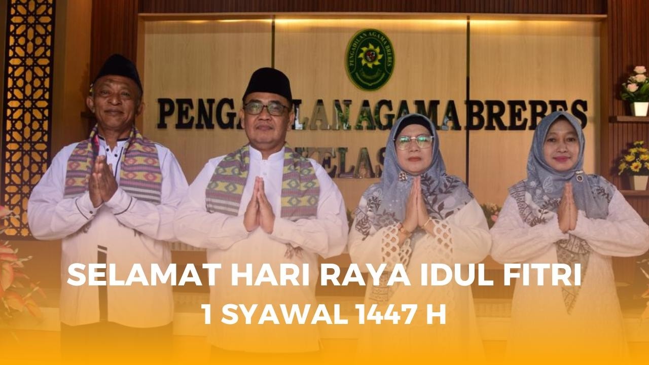 PENGADILAN AGAMA  BREBES MENGUCAPKAN SELAMAT HARI RAYA IDUL FITRI 1 SYAWAL 1447 H.