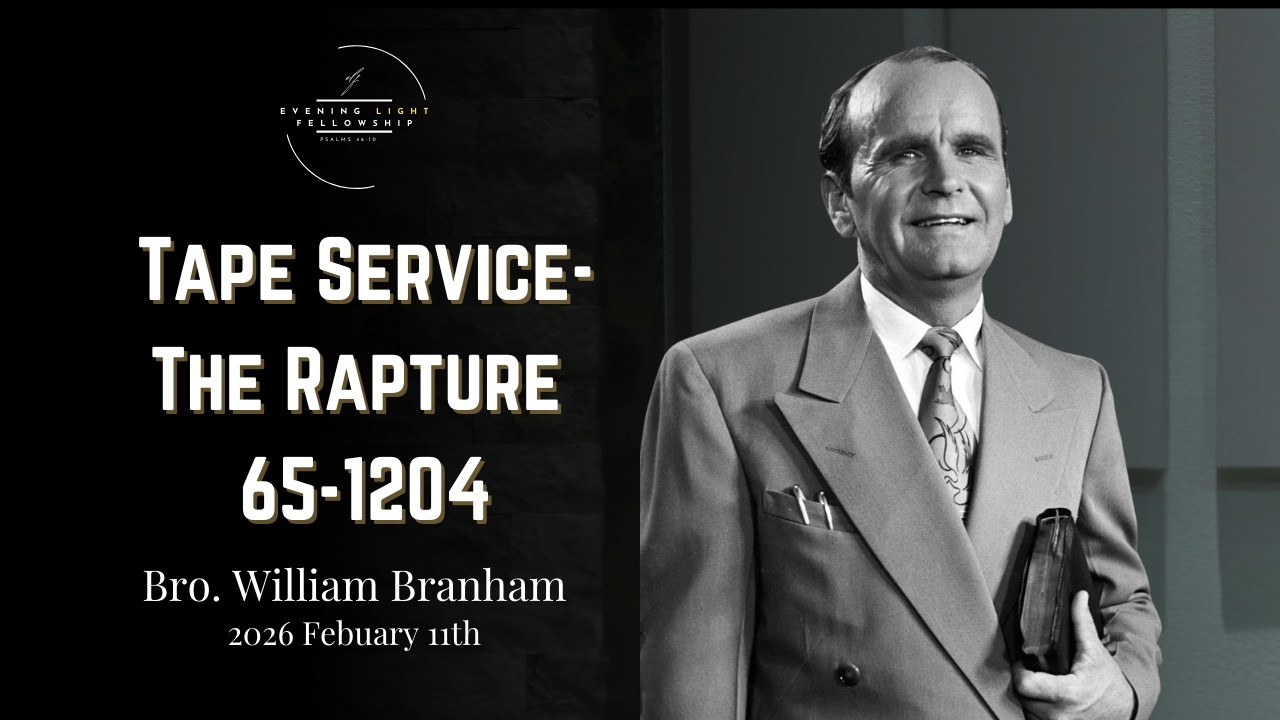 Tape Service - The Rapture 65-1204 - Bro. William Branham