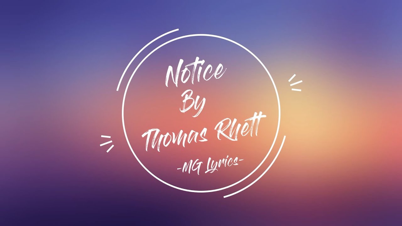 Notice by Thomas Rhett with Lyrics