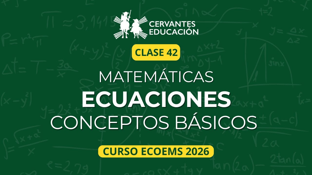 Clase 42 | Ecuaciones desde cero – Curso ECOEMS 2026 | Matemáticas desde cero