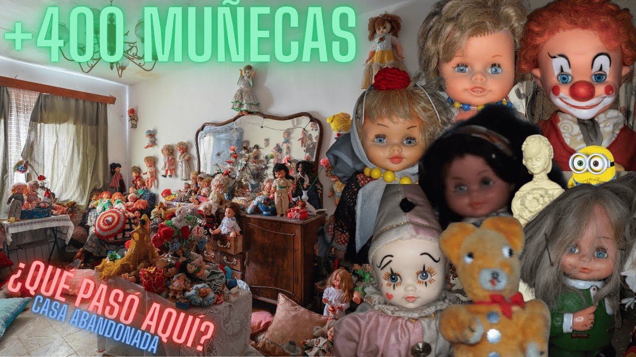 URBEX | +400 MUÑECAS EN CASA ABANDONADA ¿QUÉ PASÓ AQUI?