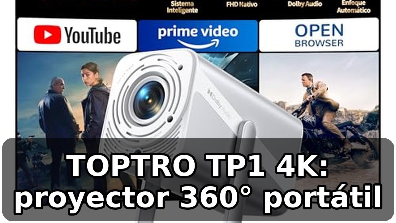 Análisis honesto del TOPTRO TP1: proyector 4K con Netflix y 360°