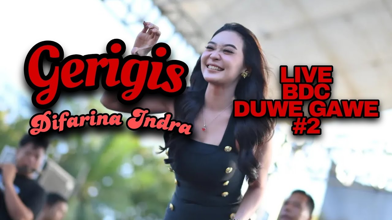 Gerigis - DIFARINA INDRA | LIVE Wonosobo, Tanjungsari, GK | SMS Production | BDC Duwe Gawe 2
