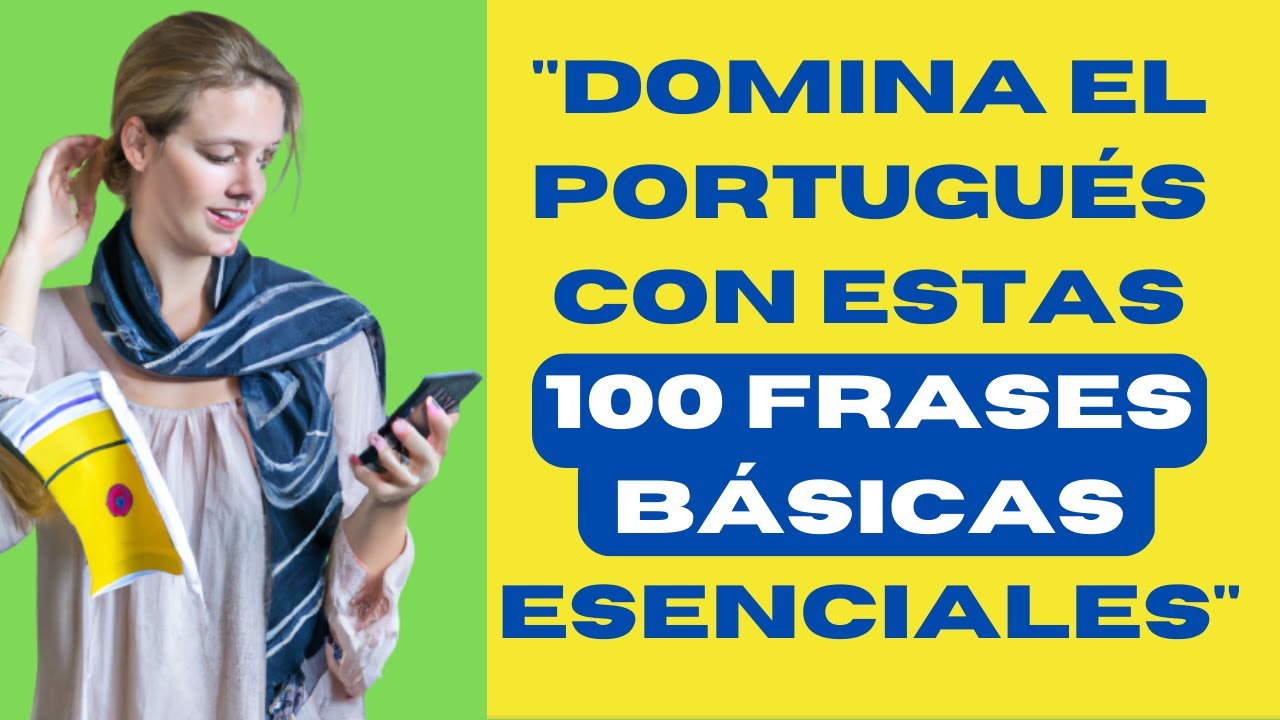 100 Frases básicas y esenciales para principiantes en portugués #aprenderportugués #portugués