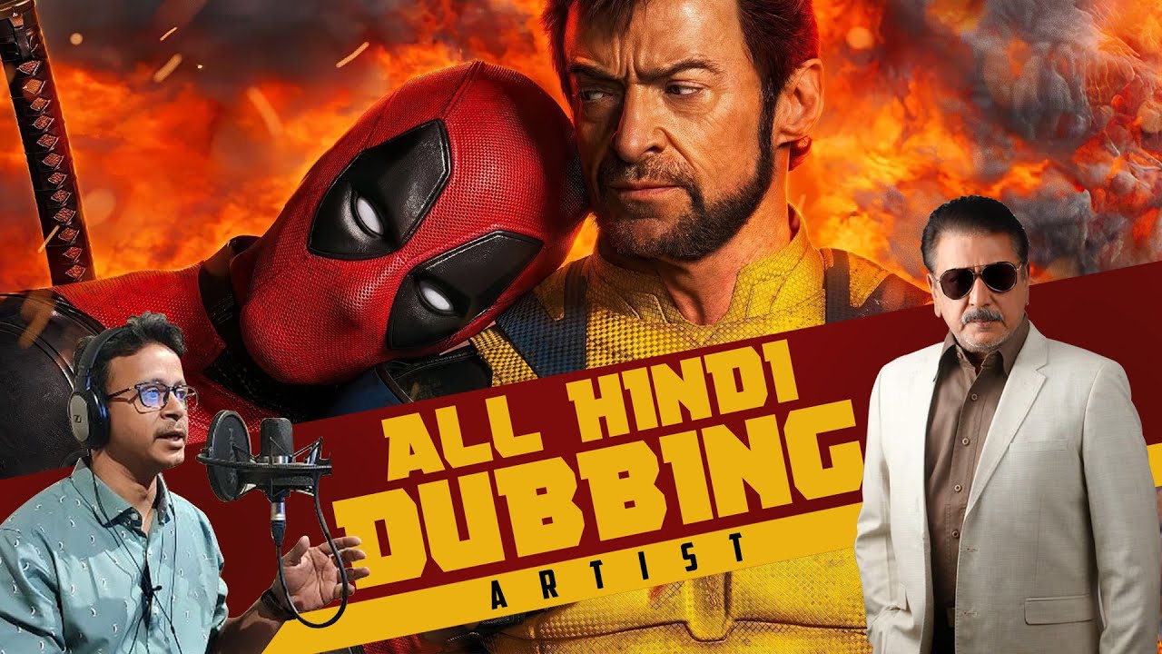 Deadpool and Wolverine HINDI DUBBING ARTIST