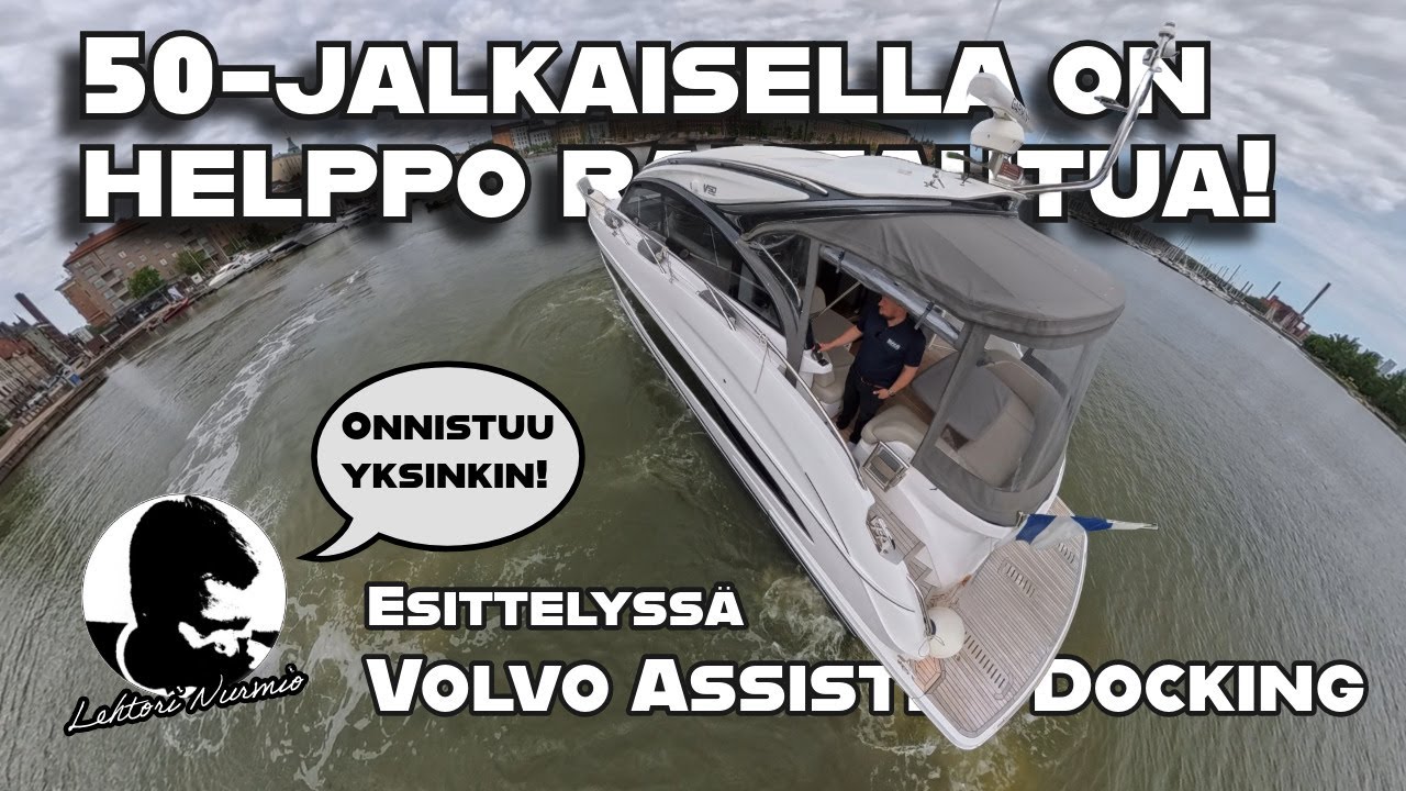 50-jalkaisella on helppo rantautua vaikka yksin!! - Esittelyssä Volvo Penta Assisted Docking system