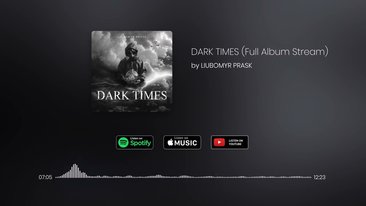 DARK TIMES - by LIubomyr Prask (Full Album Stream)