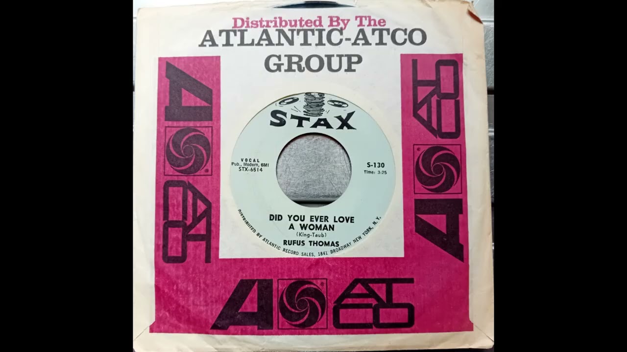 Rufus Thomas - Did You Ever Love A Woman (1963 Stax S-130 b-side) Vinyl rip