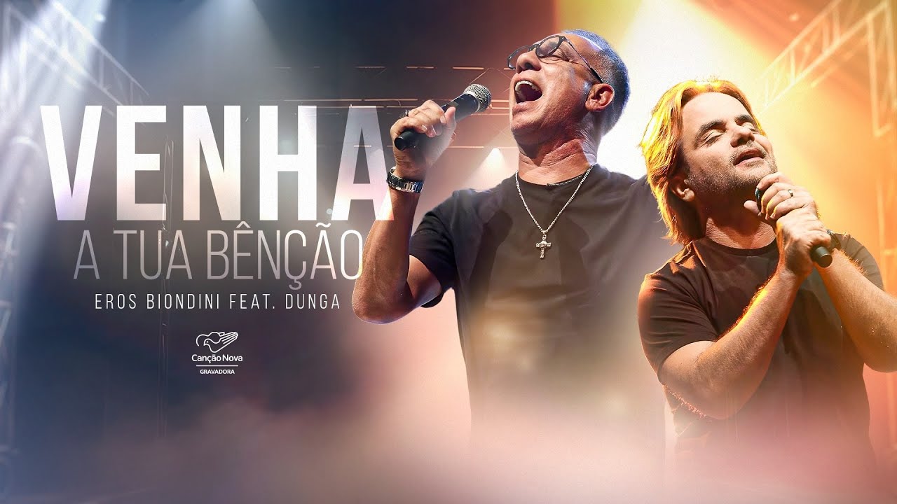 Eros Biondini feat. Dunga | Venha a Tua Bênção