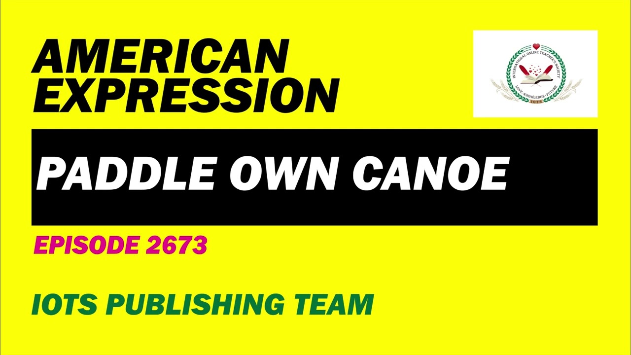 American Expression E2673 Paddle own canoe