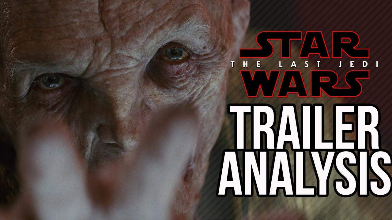 Star Wars The Last Jedi Trailer: Breakdown, Analysis, and Reaction