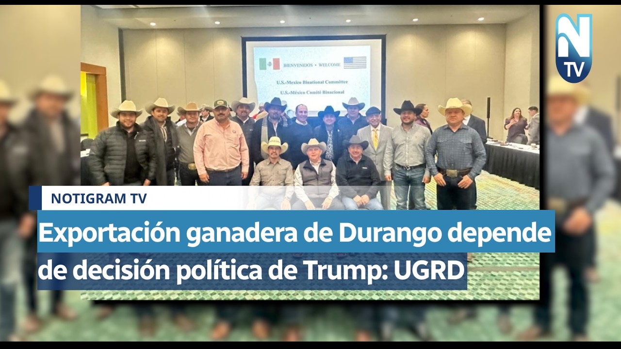 Exportación ganadera de Durango depende de decisión política de Trump: UGRD
