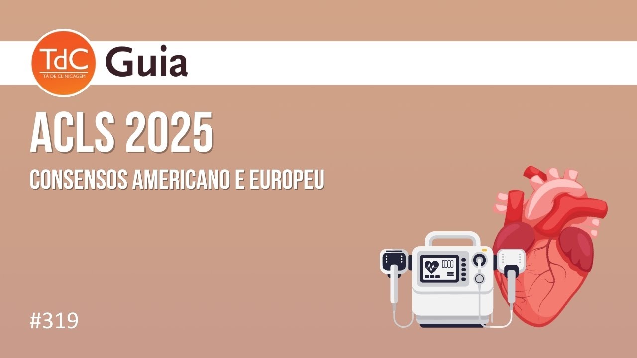 Episódio 319: ACLS 2025 - Consensos americano e europeu
